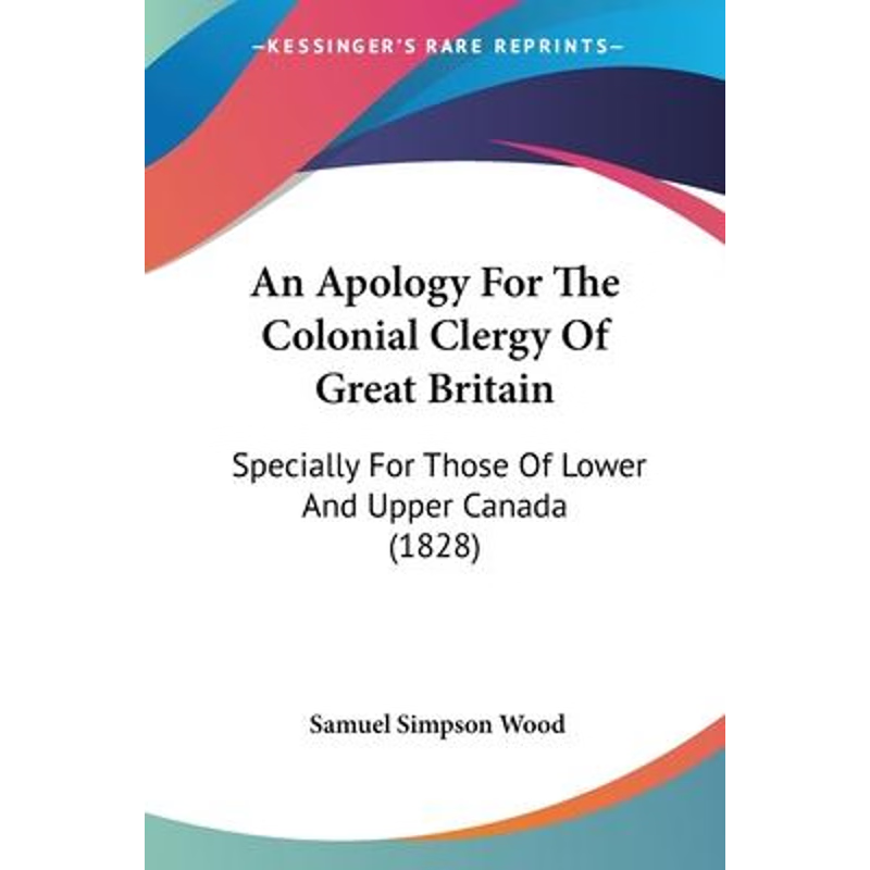 按需印刷An Apology For The Colonial Clergy Of Great Britain[9781104611491]