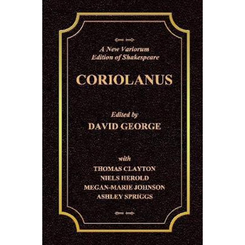 按需印刷A New Variorum Edition of Shakespeare CORIOLANUS Volume I[9780359256730]