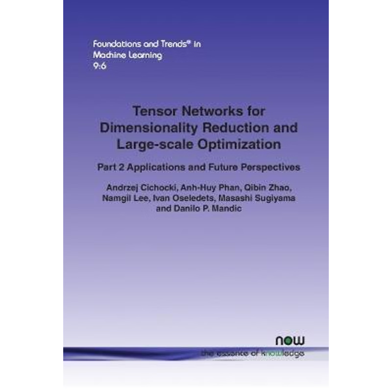 按需印刷Tensor Networks for Dimensionality Reduction and Large-scale Optimization[9781680832761]