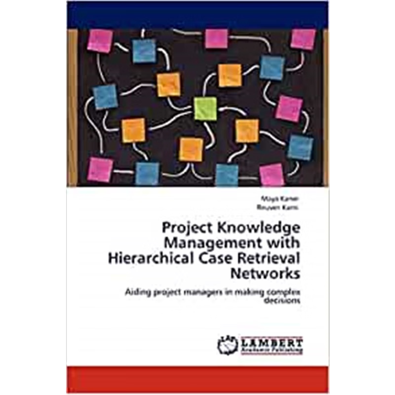 按需印刷Project Knowledge Management with Hierarchical Case Retrieval Networks[9783847320302]