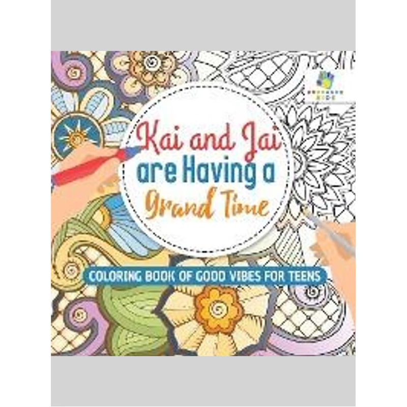 按需印刷Kai and Jai are Having a Grand Time | Coloring Book of Good Vibes for Teens[9781645210344]