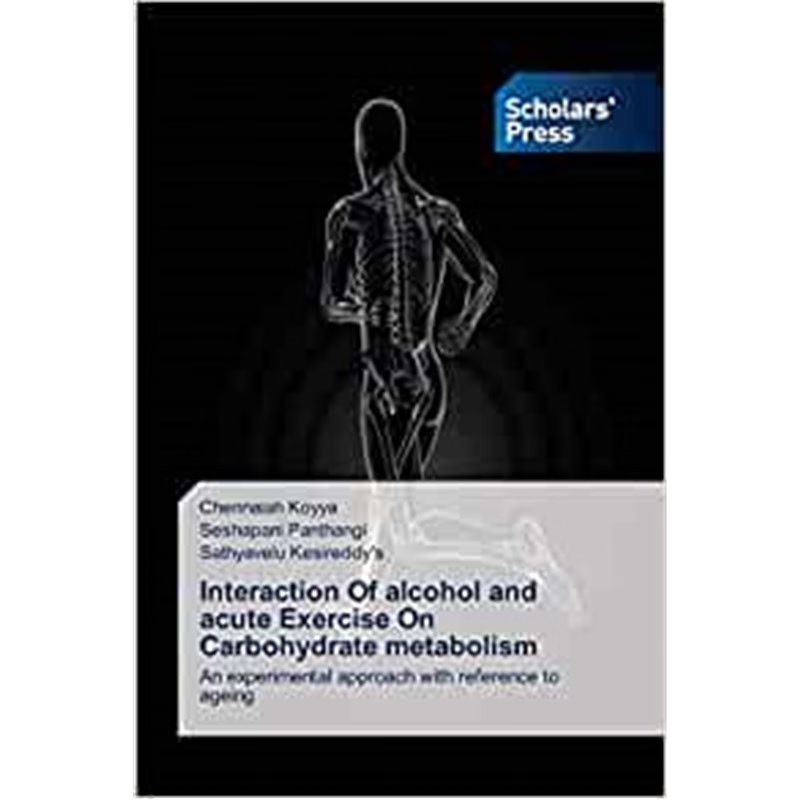 按需印刷Interaction Of alcohol and acute Exercise On Carbohydrate metabolism[9783639716641]