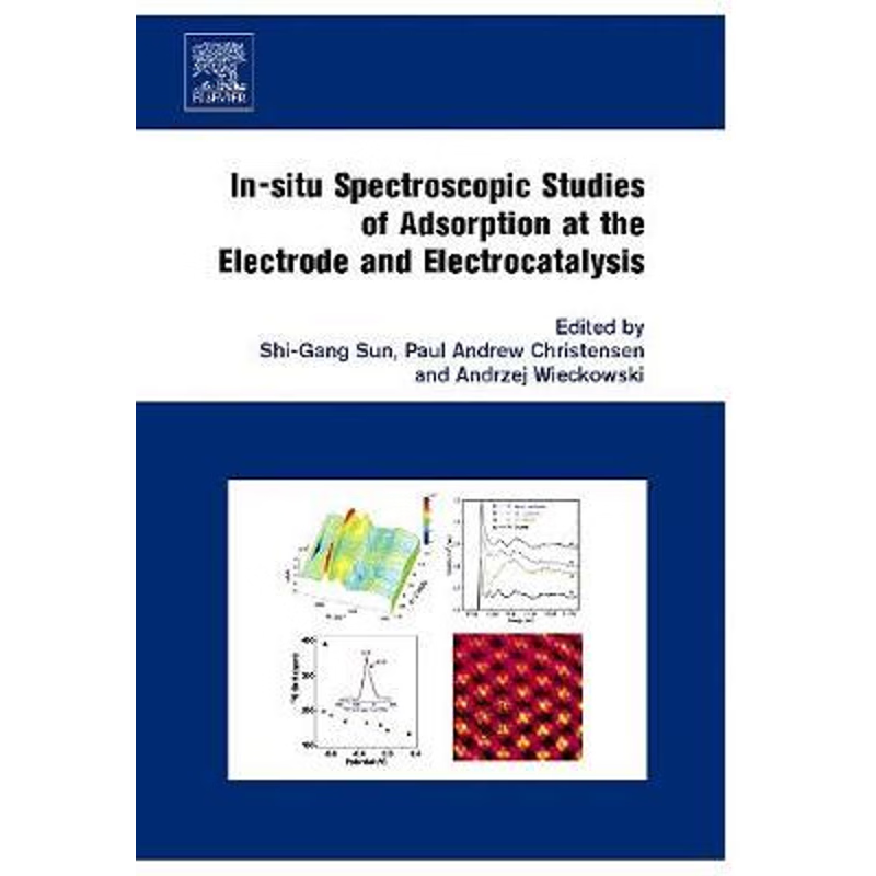 预订In-situ Spectroscopic Studies of Adsorption at the Electrode and Electrocatalysis