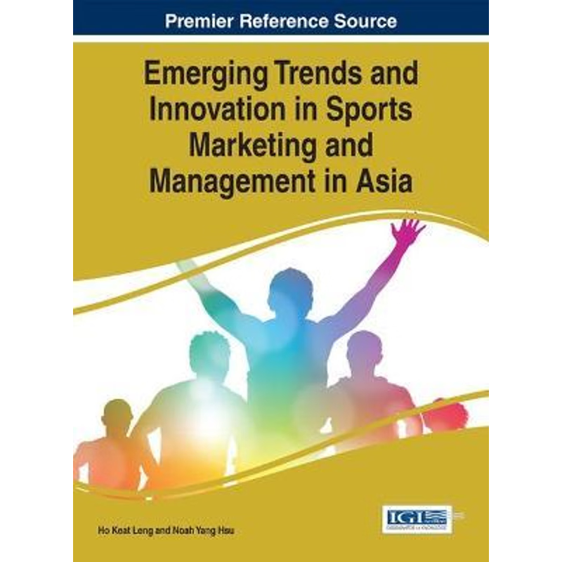 按需印刷Emerging Trends and Innovation in Sports Marketing and Management in Asia[9781466675278]