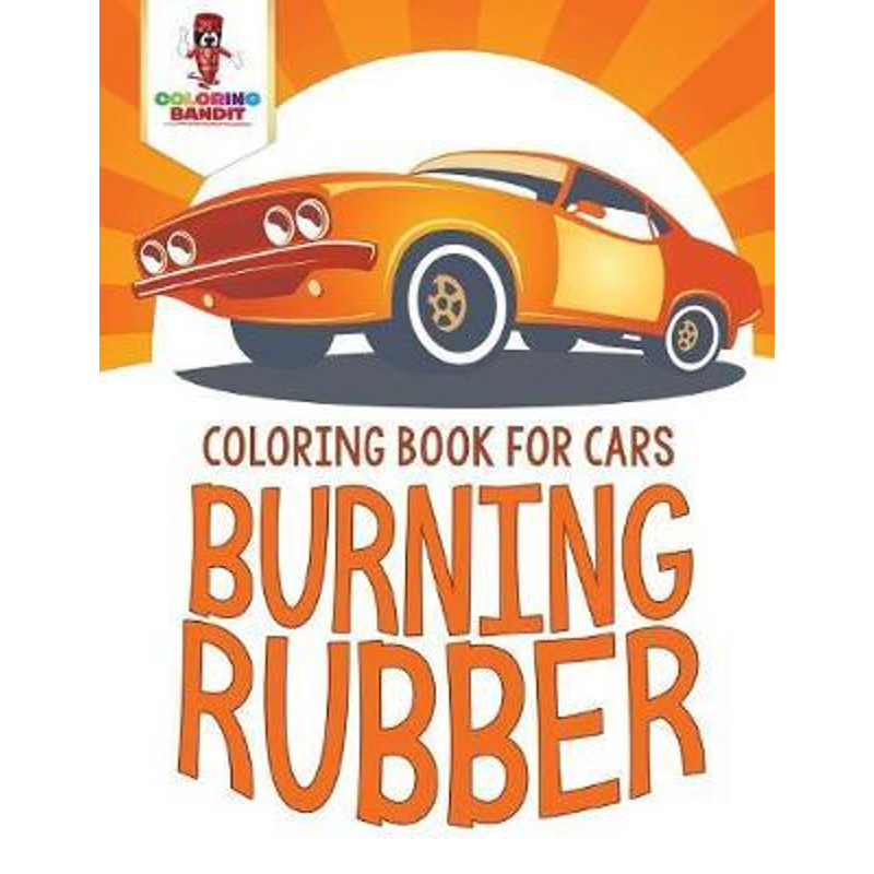 按需印刷Burning Rubber:Coloring Book for Cars[9780228205296]