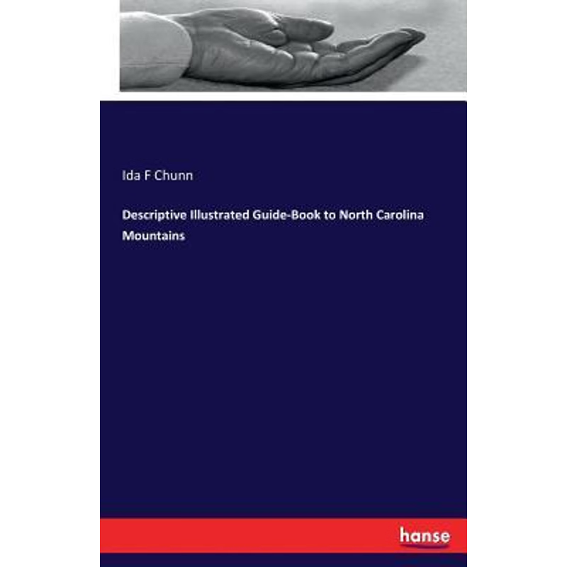 按需印刷Descriptive Illustrated Guide-Book to North Carolina Mountains[9783337289195]
