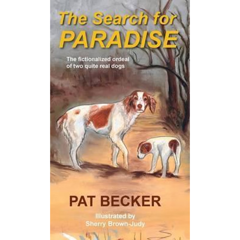 按需印刷The Search for Paradise - The fictionalized ordeal of two quite real dogs[9781633020306]