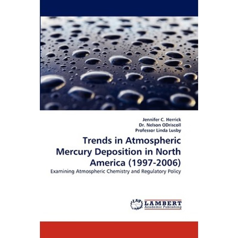 按需印刷Trends in Atmospheric Mercury Deposition in North America (1997-2006)[9783838365749]