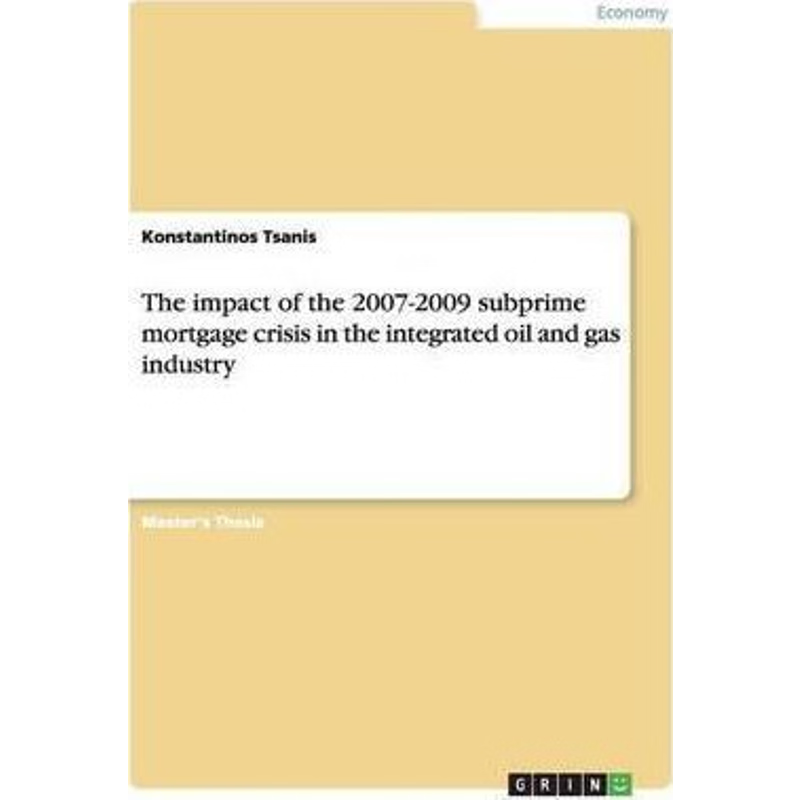 按需印刷The impact of the 2007-2009 subprime mortgage crisis in the integrated oil and gas industry[9783640529179]