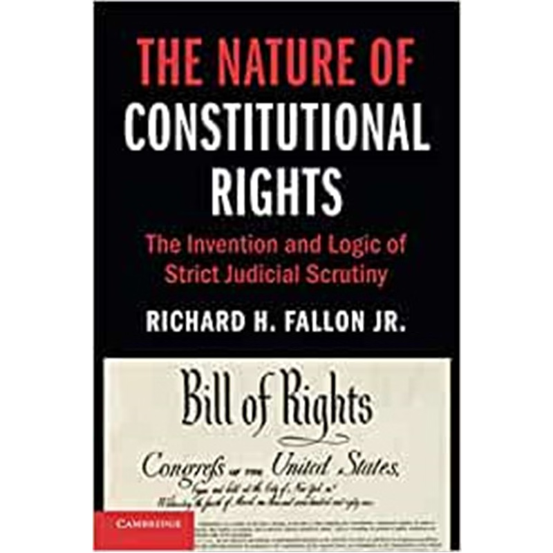 按需印刷The Nature of Constitutional Rights:The Invention and Logic of Strict Judicial Scrutiny[9781108703918]