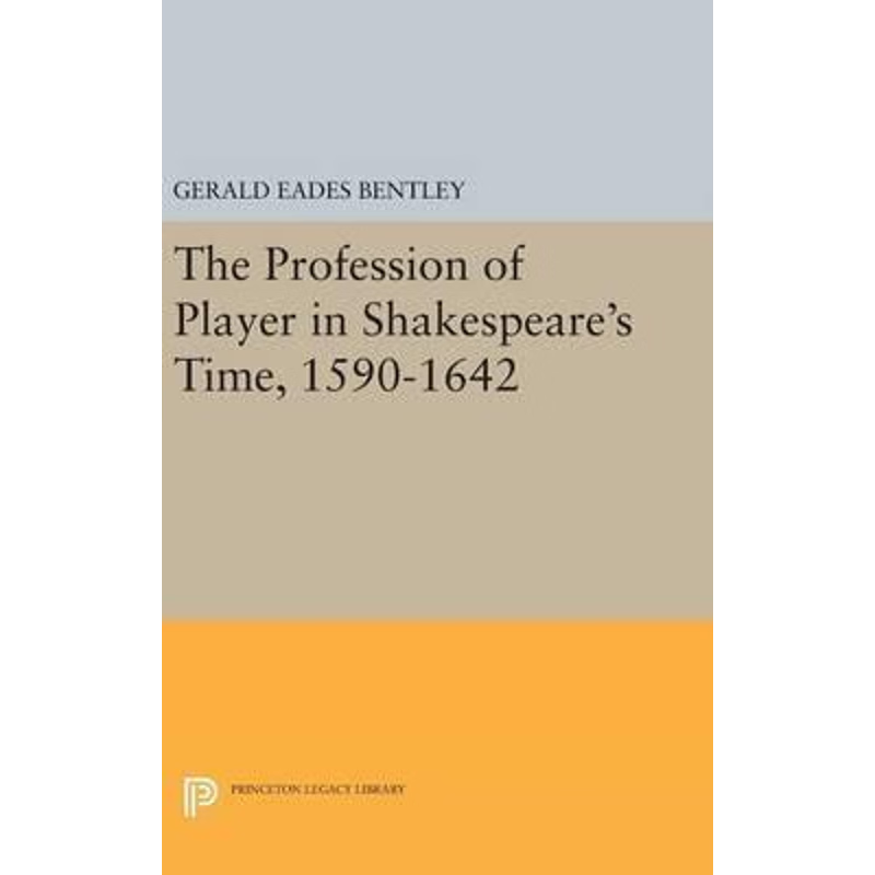 按需印刷The Profession of Player in Shakespeare's Time, 1590-1642[9780691640570]