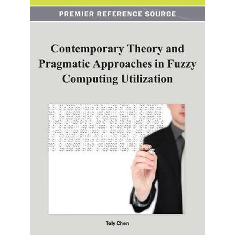 按需印刷Contemporary Theory and Pragmatic Approaches in Fuzzy Computing Utilization[9781466618701]