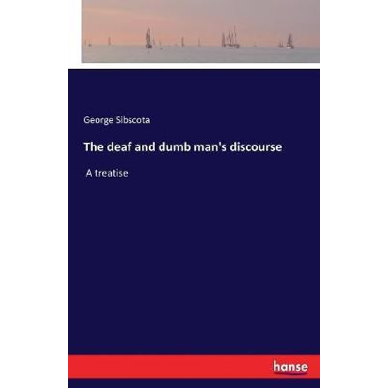 按需印刷The deaf and dumb man's discourse[9783337257958]