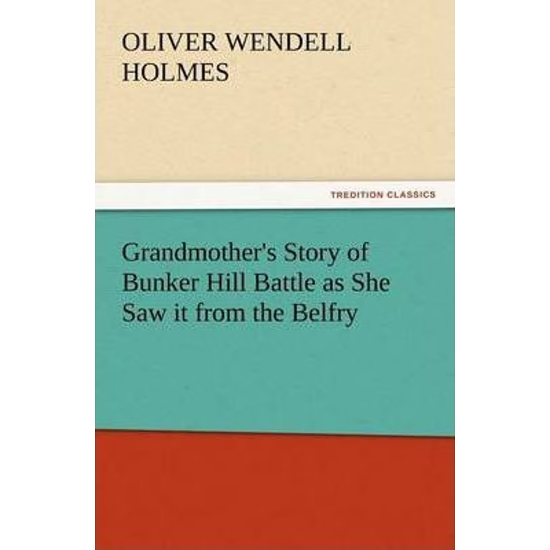 按需印刷Grandmother's Story of Bunker Hill Battle as She Saw It from the Belfry[9783847233022]