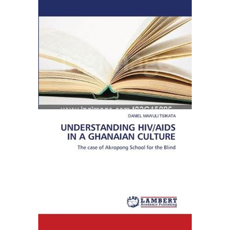 按需印刷UNDERSTANDING HIV/AIDS IN A GHANAIAN CULTURE[9783838300146]