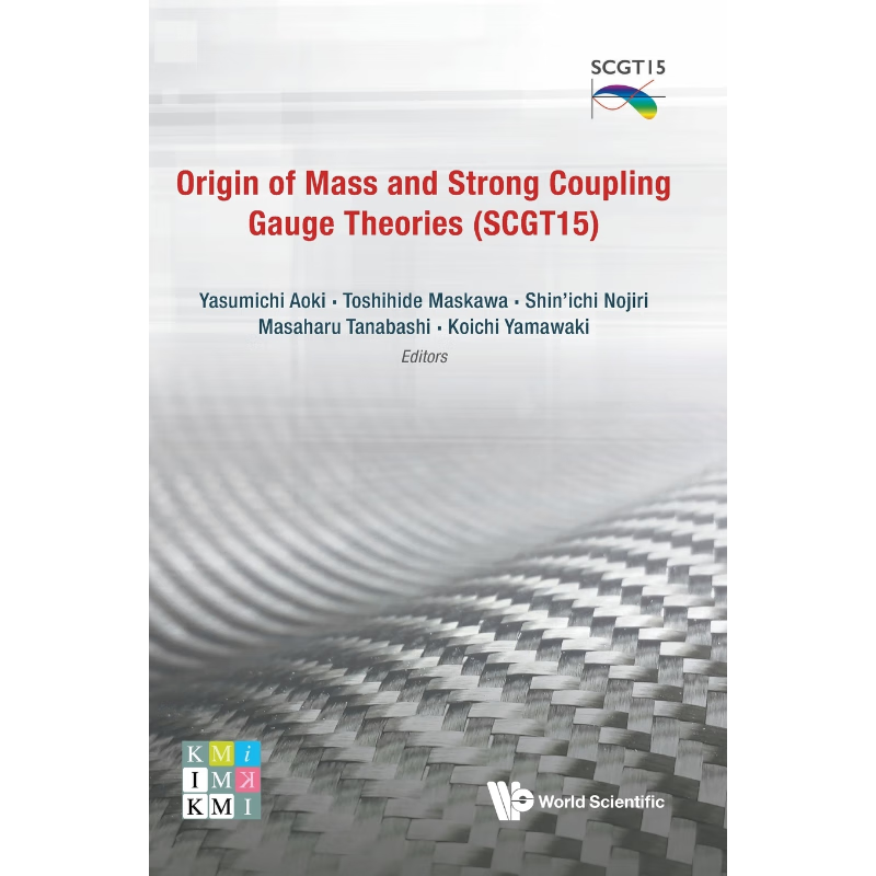 按需印刷Origin of Mass and Strong Coupling Gauge Theories (SCGT15)[9789813231450]