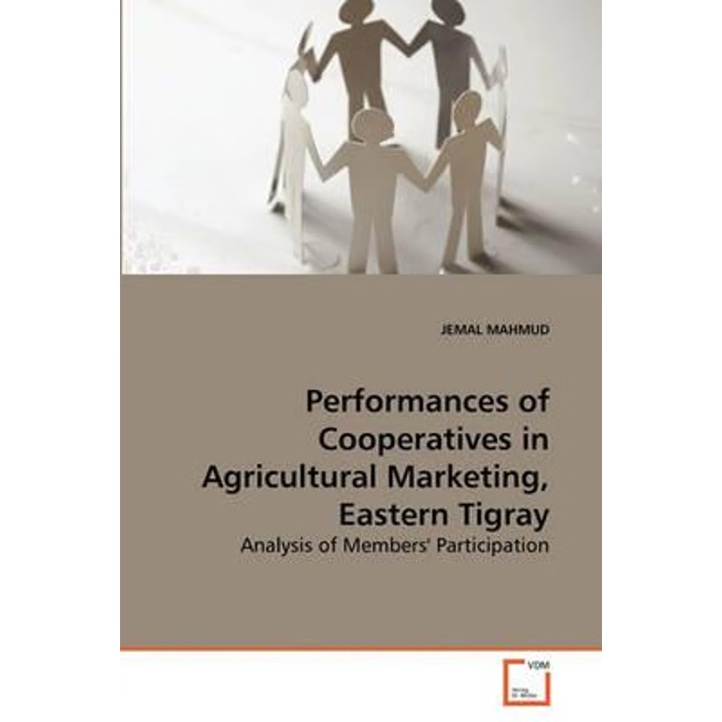 按需印刷Performances of Cooperatives in Agricultural Marketing, Eastern Tigray[9783639249590]