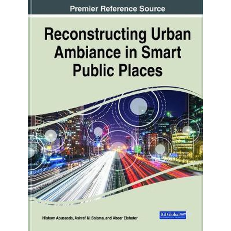 按需印刷Reconstructing Urban Ambiance in Smart Public Places[9781799838562]