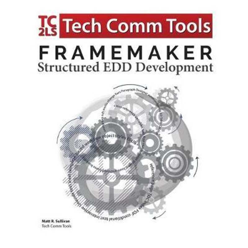 按需印刷FrameMaker 2017 - Structured EDD Development Workbook[9780996715737]