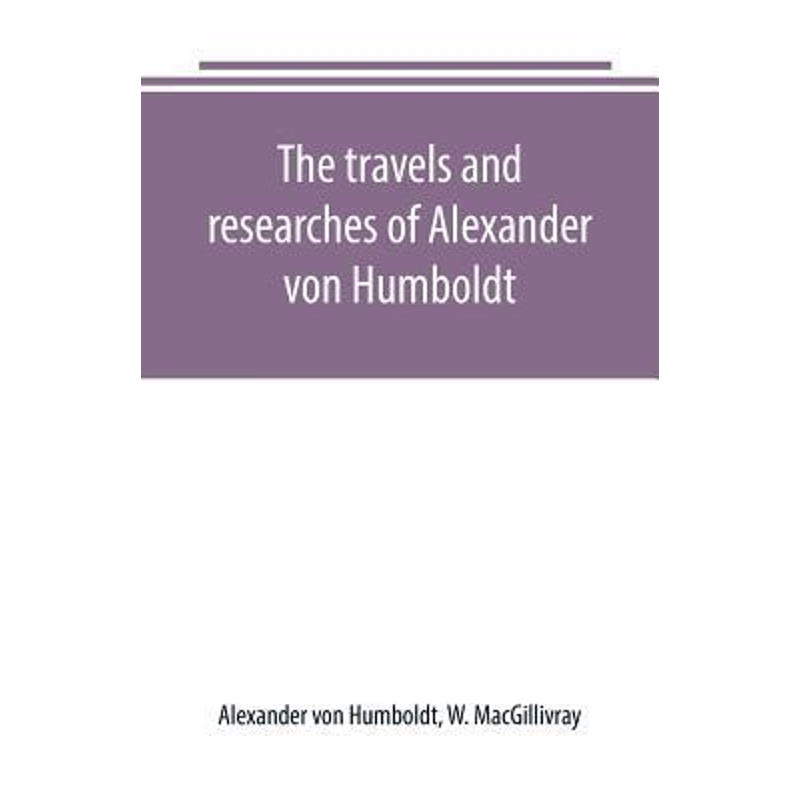 按需印刷The travels and researches of Alexander von Humboldt[9789389247060]