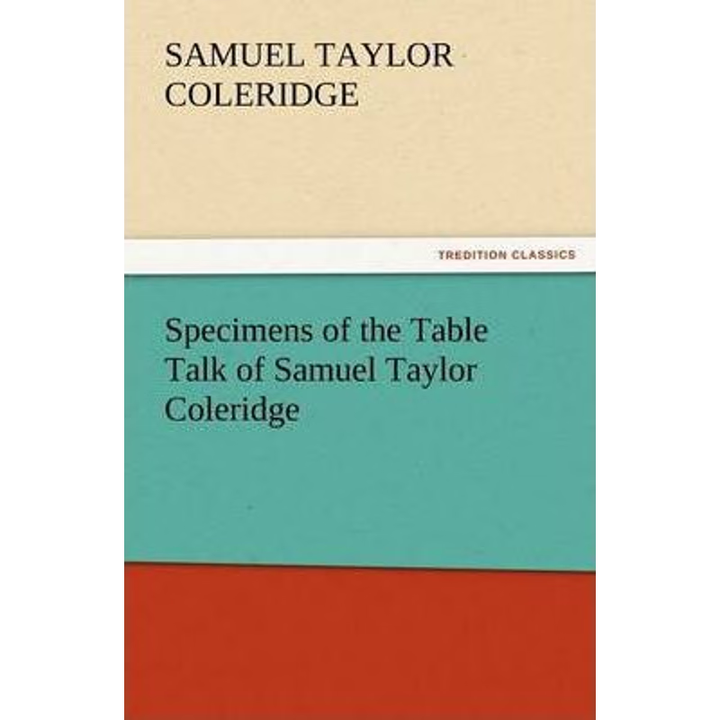 按需印刷Specimens of the Table Talk of Samuel Taylor Coleridge[9783842433755]