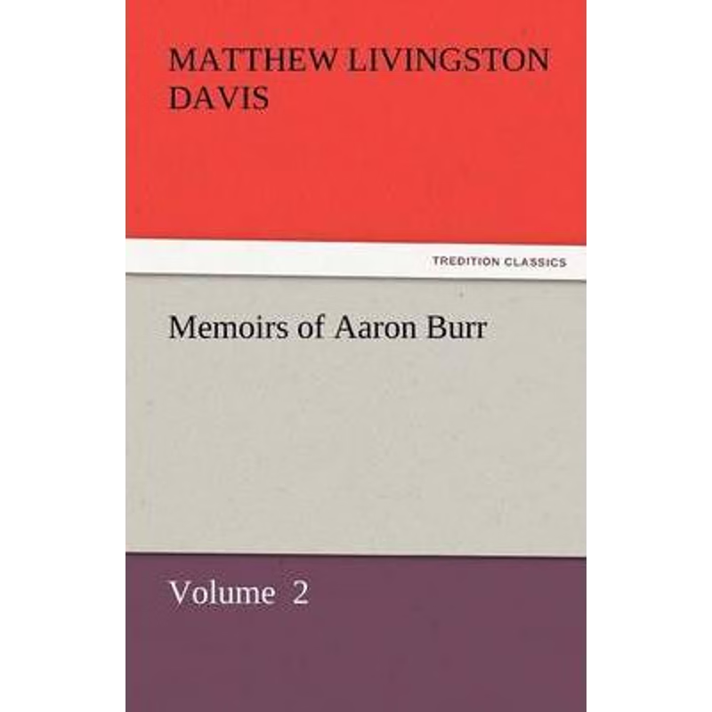 按需印刷Memoirs of Aaron Burr[9783842432093]