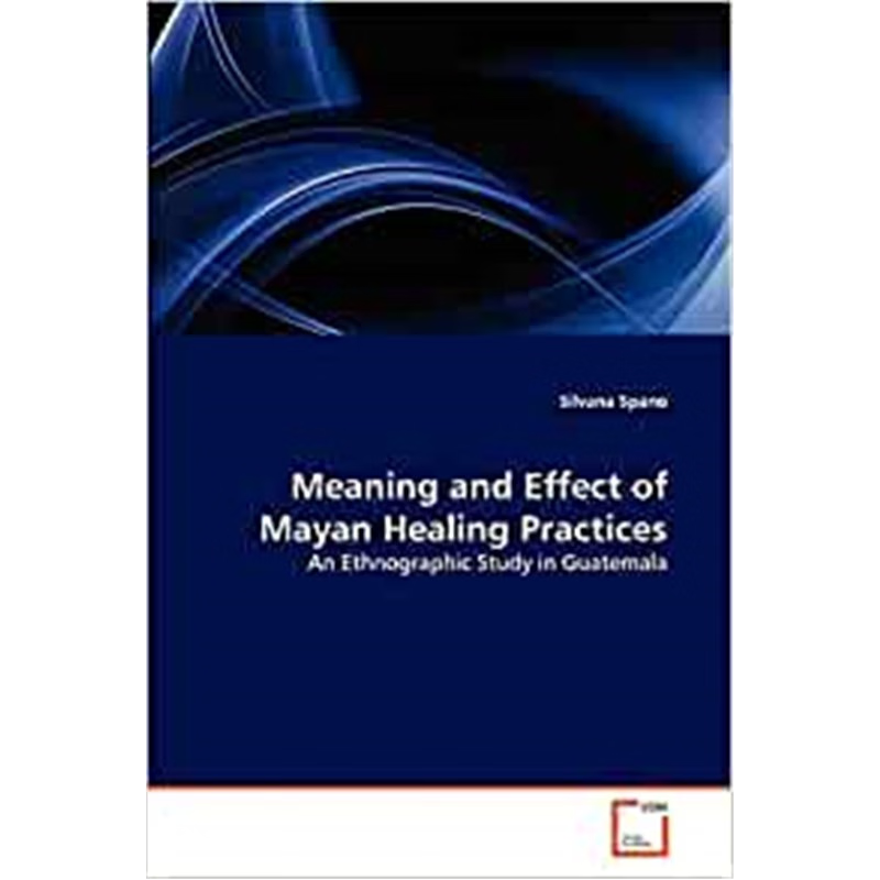 按需印刷Meaning and Effect of Mayan Healing Practices[9783639338805]