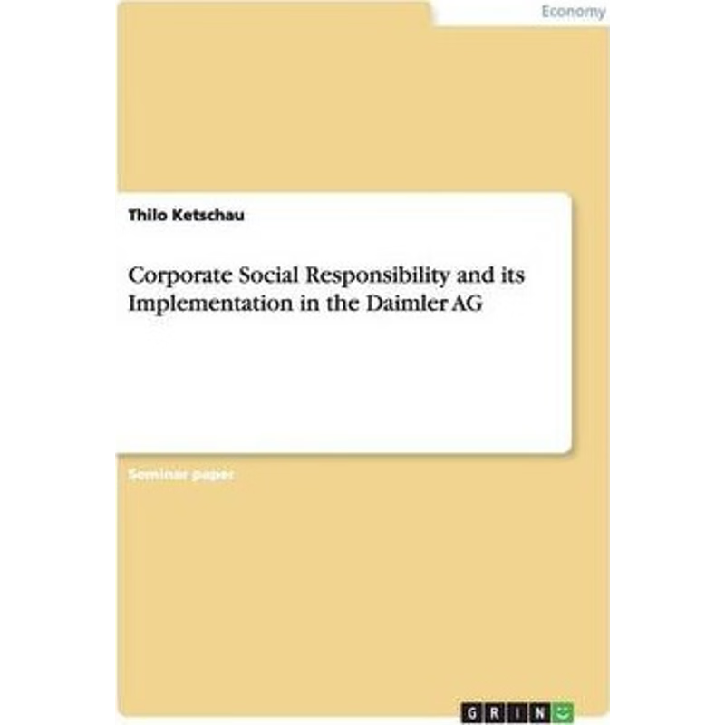 按需印刷Corporate Social Responsibility and its Implementation in the Daimler AG[9783656391241]