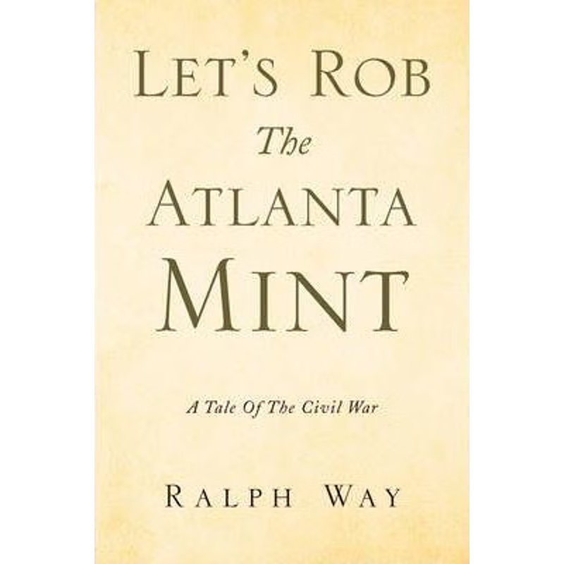 按需印刷Let's Rob the Atlanta Mint[9781436347976]