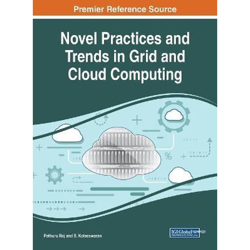 按需印刷Novel Practices and Trends in Grid and Cloud Computing[9781522590231]