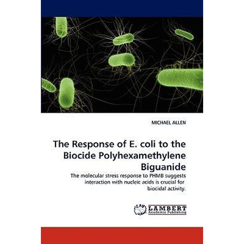 按需印刷The Response of E. Coli to the Biocide Polyhexamethylene Biguanide[9783838373874]