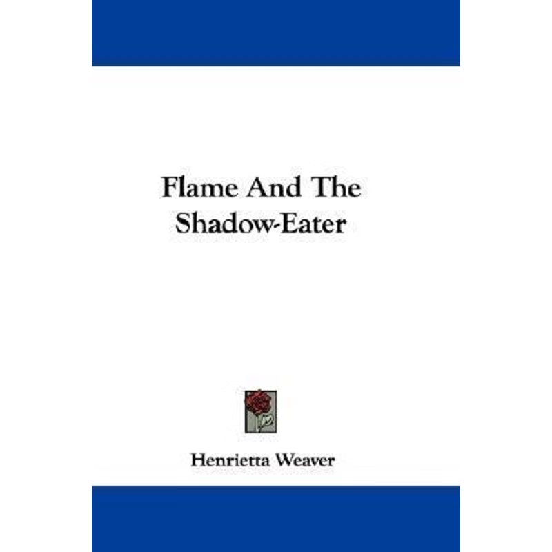 按需印刷Flame And The Shadow-Eater[9780548283349]