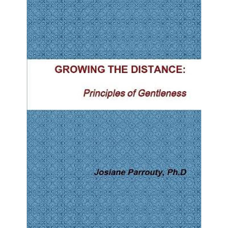 按需印刷GROWING THE DISTANCE: Principles of Gentleness[9780359829156]