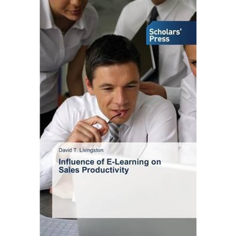 按需印刷Influence of E-Learning on Sales Productivity[9783639765236]