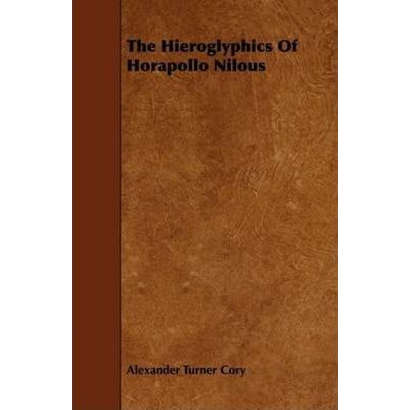 按需印刷The Hieroglyphics of Horapollo Nilous[9781444625271]