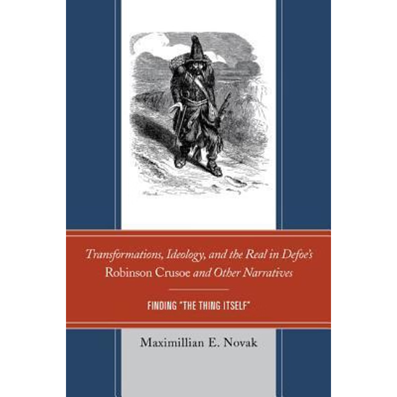 按需印刷Transformations, Ideology, and the Real in Defoe's Robinson Crusoe and Other Narratives[9781611494853]