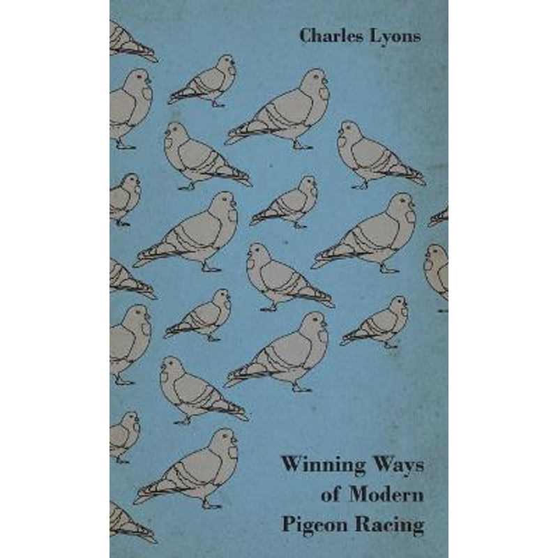 按需印刷Winning Ways of Modern Pigeon Racing[9781445515878]