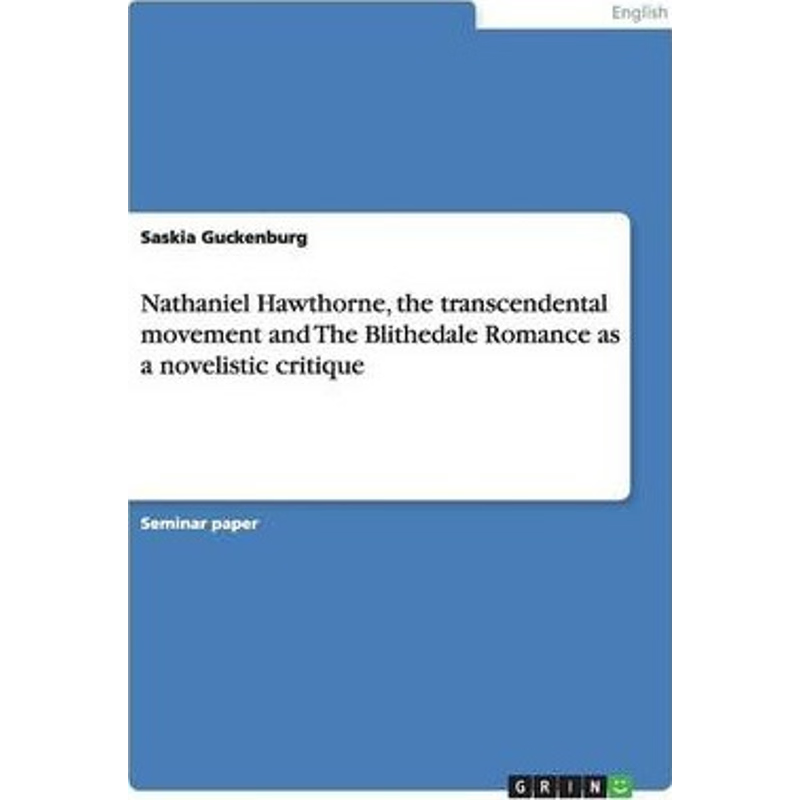 预订Nathaniel Hawthorne, the transcendental movement and The Blithedale Romance as a novelistic critique