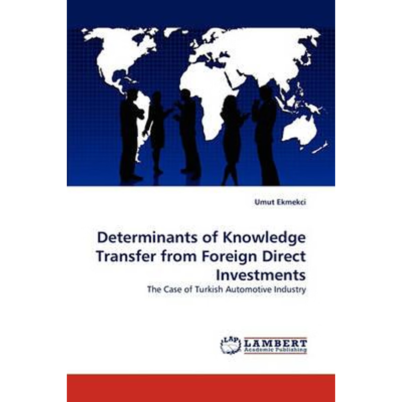 按需印刷Determinants of Knowledge Transfer from Foreign Direct Investments[9783838370224]