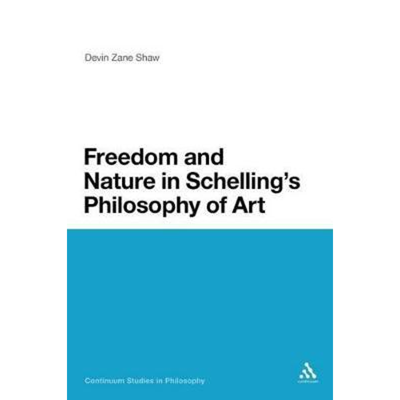 按需印刷Freedom and Nature in Schelling s Philosophy of Art[9781441117328]