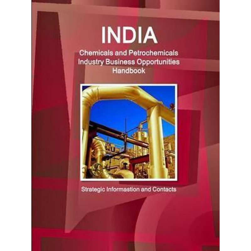 【按需印刷】 India Chemicals and Petrochemicals Industry Bus