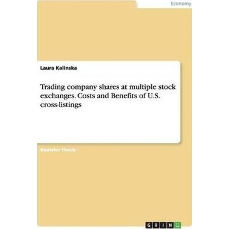 按需印刷Trading company shares at multiple stock exchanges. Costs and Benefits of U.S. cross-listings[9783668214026]