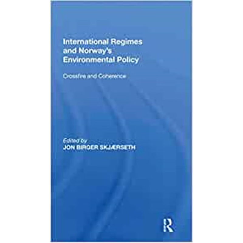 按需印刷International Regimes and Norway's Environmental Policy:Crossfire and Coherence[9780367667252]