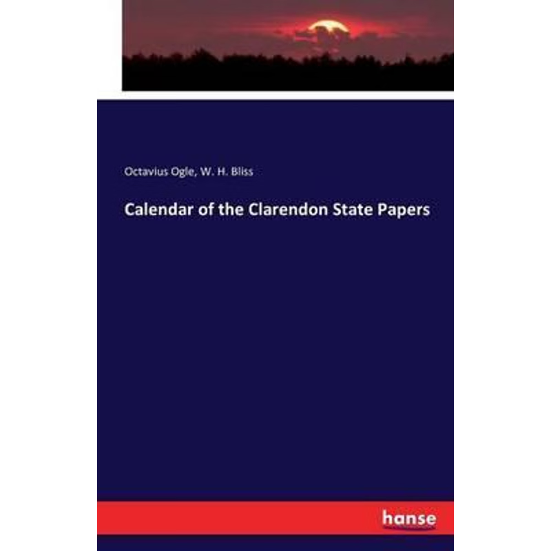 按需印刷Calendar of the Clarendon State Papers[9783741172854]