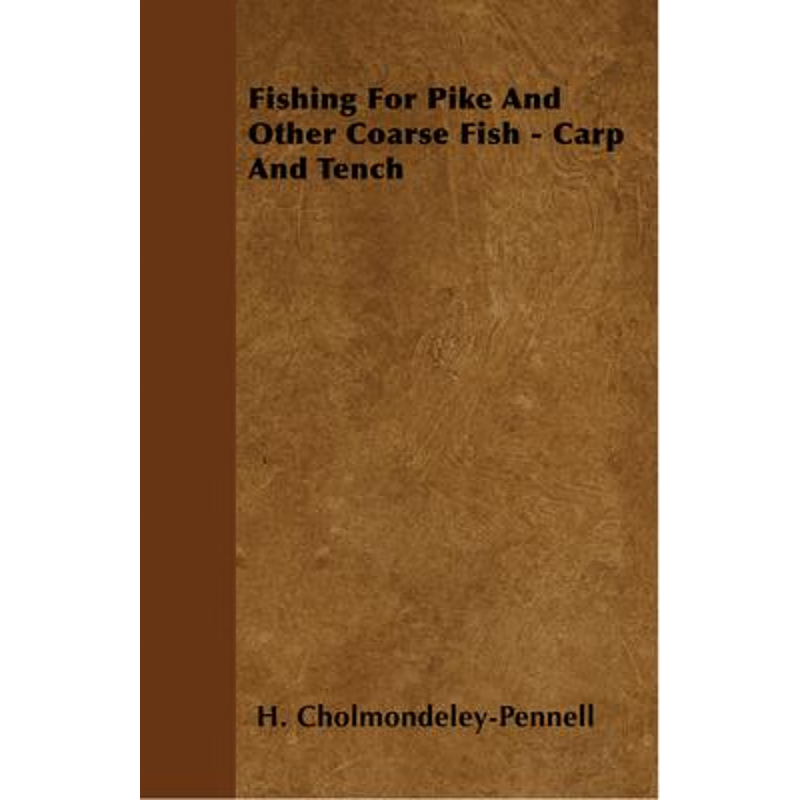 按需印刷Fishing For Pike And Other Coarse Fish - Carp And Tench[9781445524733]