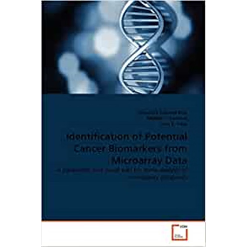 按需印刷Identification of Potential Cancer Biomarkers from Microarray Data[9783639363487]