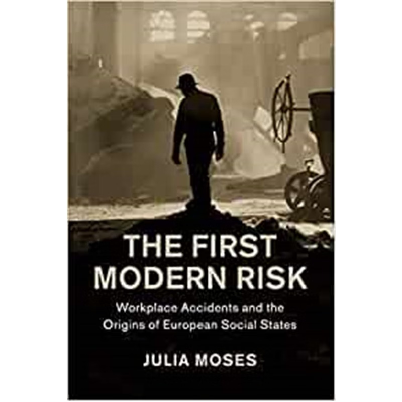 按需印刷The First Modern Risk:Workplace Accidents and the Origins of European Social States[9781108443470]