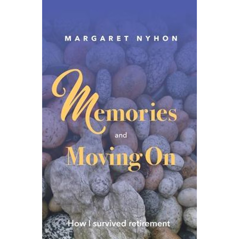 按需印刷Memories and Moving On:How I Survived Retirement[9780473541613]