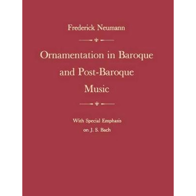 按需印刷Ornamentation in Baroque and Post-Baroque Music, with Special Emphasis on J.S. Bach[9780691027074]