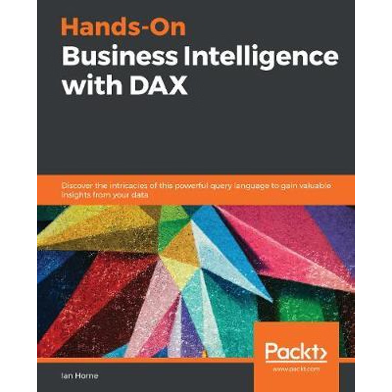 按需印刷Hands-On Business Intelligence with DAX[9781838824303]